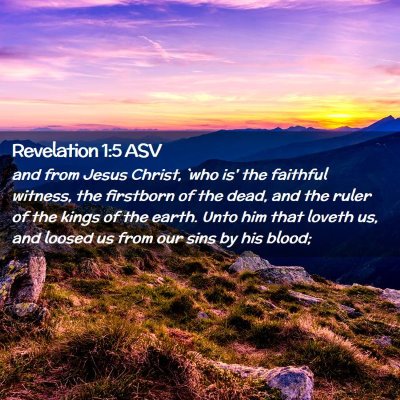 Picture 02 - Revelation 1:5 ASV - and from Jesus Christ, `who is' the faithful - Bible Verse Picture