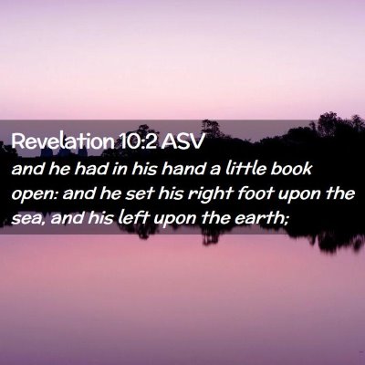 Picture 02 - Revelation 10:2 ASV - and he had in his hand a little book open: and he - Bible Verse Picture