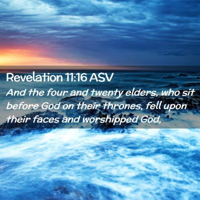 Picture 02 - Revelation 11:16 ASV - And the four and twenty elders, who sit before - Bible Verse Picture