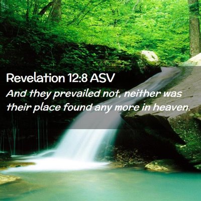 Picture 02 - Revelation 12:8 ASV - And they prevailed not, neither was their place - Bible Verse Picture
