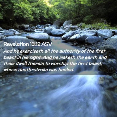 Picture 02 - Revelation 13:12 ASV - And he exerciseth all the authority of the first - Bible Verse Picture