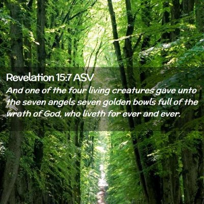 Picture 02 - Revelation 15:7 ASV - And one of the four living creatures gave unto - Bible Verse Picture