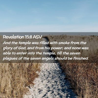 Picture 02 - Revelation 15:8 ASV - And the temple was filled with smoke from the - Bible Verse Picture