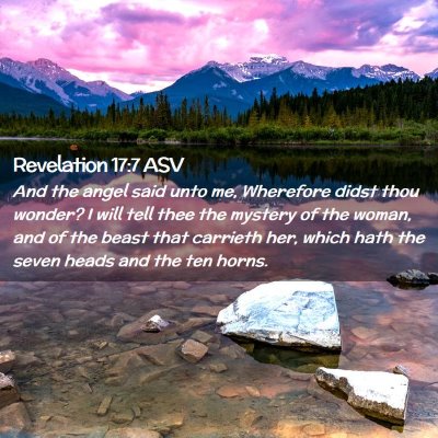 Picture 02 - Revelation 17:7 ASV - And the angel said unto me, Wherefore didst thou - Bible Verse Picture