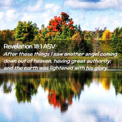 Picture 02 - Revelation 18:1 ASV - After these things I saw another angel coming - Bible Verse Picture