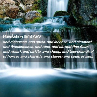 Picture 02 - Revelation 18:13 ASV - and cinnamon, and spice, and incense, and - Bible Verse Picture
