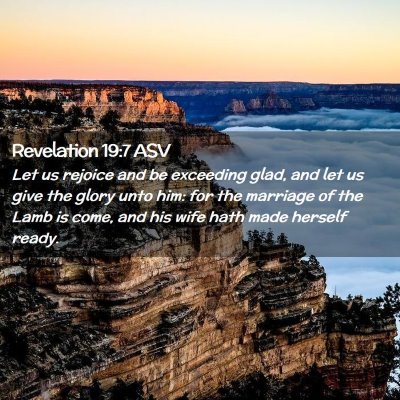 Picture 02 - Revelation 19:7 ASV - Let us rejoice and be exceeding glad, and let us - Bible Verse Picture