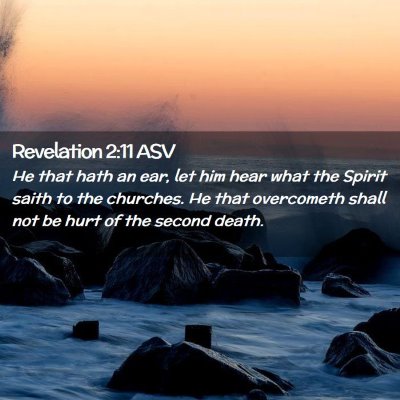 Picture 02 - Revelation 2:11 ASV - He that hath an ear, let him hear what the Spirit - Bible Verse Picture