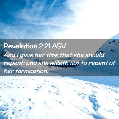 Picture 02 - Revelation 2:21 ASV - And I gave her time that she should repent; and - Bible Verse Picture