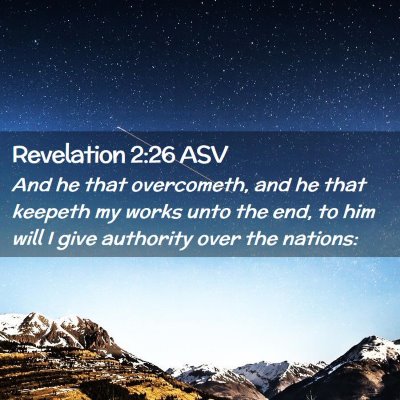 Picture 02 - Revelation 2:26 ASV - And he that overcometh, and he that keepeth my - Bible Verse Picture