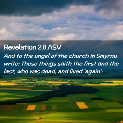 Picture 02 - Revelation 2:8 ASV - And to the angel of the church in Smyrna write: - Bible Verse Picture