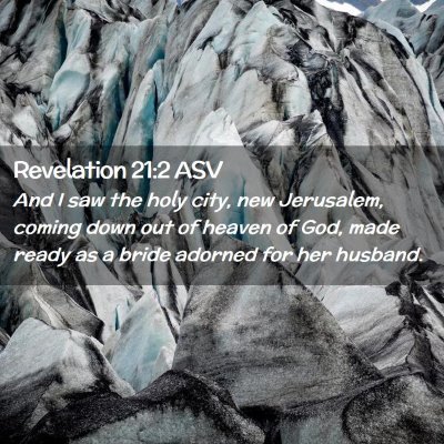 Picture 02 - Revelation 21:2 ASV - And I saw the holy city, new Jerusalem, coming - Bible Verse Picture