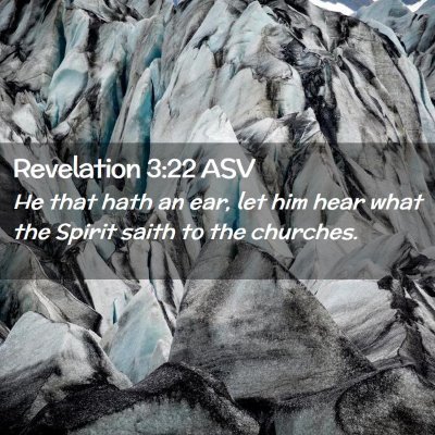 Picture 02 - Revelation 3:22 ASV - He that hath an ear, let him hear what the Spirit - Bible Verse Picture