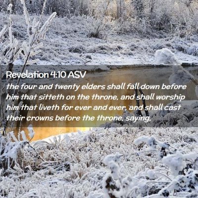 Picture 02 - Revelation 4:10 ASV - the four and twenty elders shall fall down before - Bible Verse Picture
