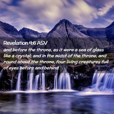 Picture 02 - Revelation 4:6 ASV - and before the throne, as it were a sea of glass - Bible Verse Picture