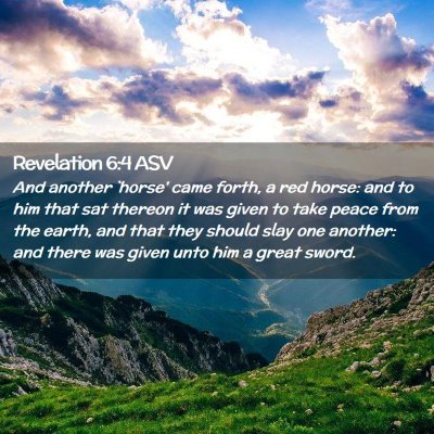 Picture 02 - Revelation 6:4 ASV - And another `horse' came forth, a red horse: and - Bible Verse Picture