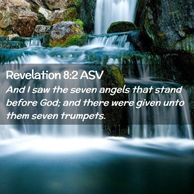 Picture 02 - Revelation 8:2 ASV - And I saw the seven angels that stand before God; - Bible Verse Picture