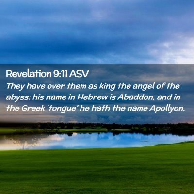 Picture 02 - Revelation 9:11 ASV - They have over them as king the angel of the - Bible Verse Picture