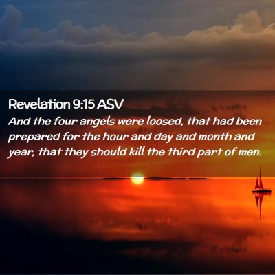 Picture 02 - Revelation 9:15 ASV - And the four angels were loosed, that had been - Bible Verse Picture