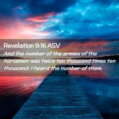 Picture 02 - Revelation 9:16 ASV - And the number of the armies of the horsemen was - Bible Verse Picture