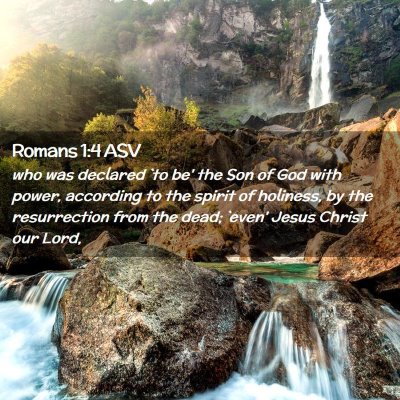 Picture 02 - Romans 1:4 ASV - who was declared `to be' the Son of God with - Bible Verse Picture