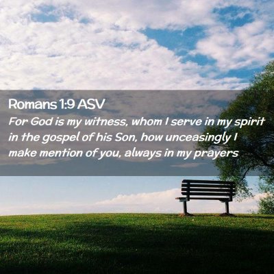 Picture 02 - Romans 1:9 ASV - For God is my witness, whom I serve in my spirit - Bible Verse Picture