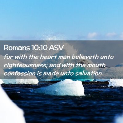 Picture 02 - Romans 10:10 ASV - for with the heart man believeth unto - Bible Verse Picture