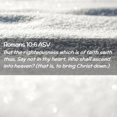 Picture 02 - Romans 10:6 ASV - But the righteousness which is of faith saith - Bible Verse Picture