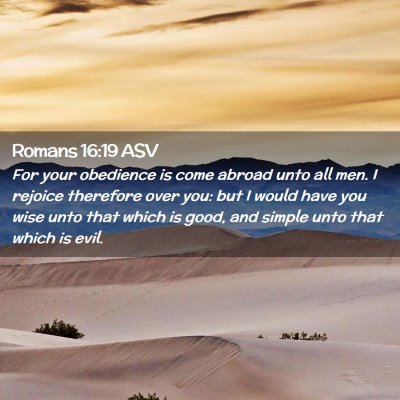 Picture 02 - Romans 16:19 ASV - For your obedience is come abroad unto all men. I - Bible Verse Picture