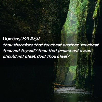 Picture 02 - Romans 2:21 ASV - thou therefore that teachest another, teachest - Bible Verse Picture