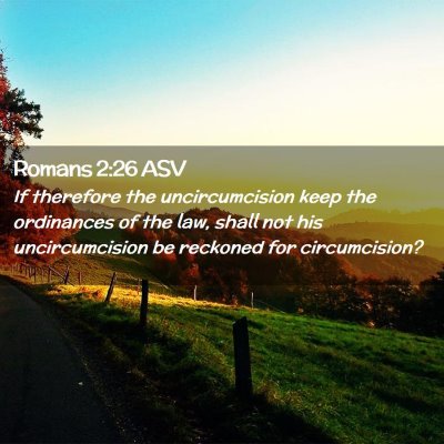 Picture 02 - Romans 2:26 ASV - If therefore the uncircumcision keep the - Bible Verse Picture