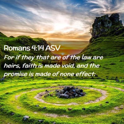 Picture 02 - Romans 4:14 ASV - For if they that are of the law are heirs, faith - Bible Verse Picture