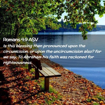 Picture 02 - Romans 4:9 ASV - Is this blessing then pronounced upon the - Bible Verse Picture