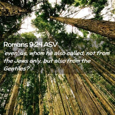 Picture 02 - Romans 9:24 ASV - `even' us, whom he also called, not from the Jews - Bible Verse Picture