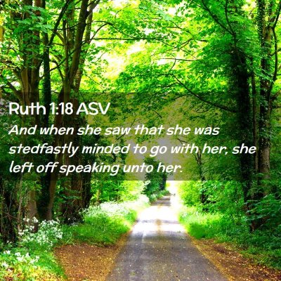 Picture 02 - Ruth 1:18 ASV - And when she saw that she was stedfastly minded - Bible Verse Picture