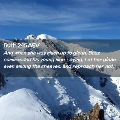 Picture 02 - Ruth 2:15 ASV - And when she was risen up to glean, Boaz - Bible Verse Picture