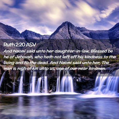 Picture 02 - Ruth 2:20 ASV - And Naomi said unto her daughter-in-law, Blessed - Bible Verse Picture