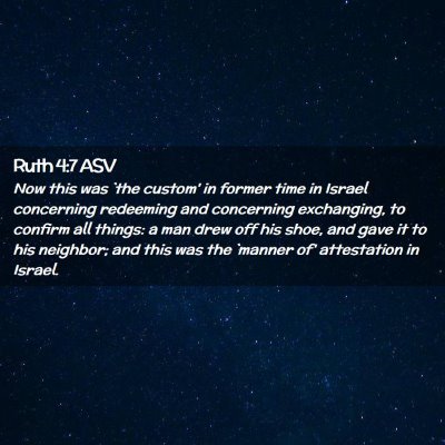 Picture 02 - Ruth 4:7 ASV - Now this was `the custom' in former time in - Bible Verse Picture