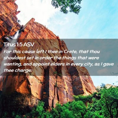 Picture 02 - Titus 1:5 ASV - For this cause left I thee in Crete, that thou - Bible Verse Picture
