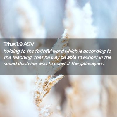 Picture 02 - Titus 1:9 ASV - holding to the faithful word which is according - Bible Verse Picture