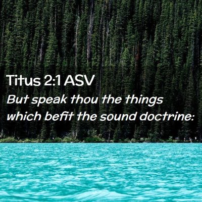 Picture 02 - Titus 2:1 ASV - But speak thou the things which befit the sound - Bible Verse Picture