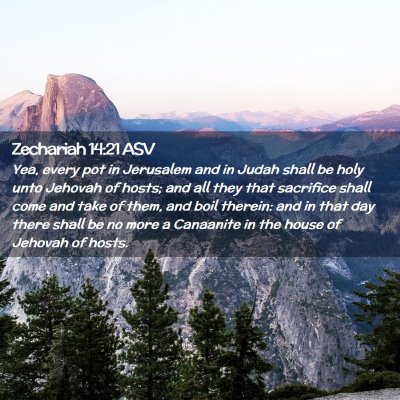 Picture 02 - Zechariah 14:21 ASV - Yea, every pot in Jerusalem and in Judah shall be - Bible Verse Picture