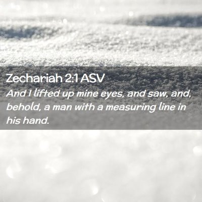 Picture 02 - Zechariah 2:1 ASV - And I lifted up mine eyes, and saw, and, behold, - Bible Verse Picture
