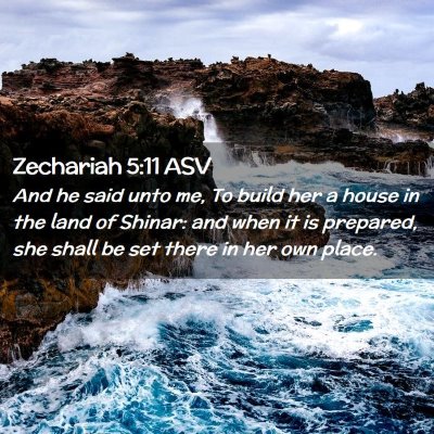 Picture 02 - Zechariah 5:11 ASV - And he said unto me, To build her a house in the - Bible Verse Picture