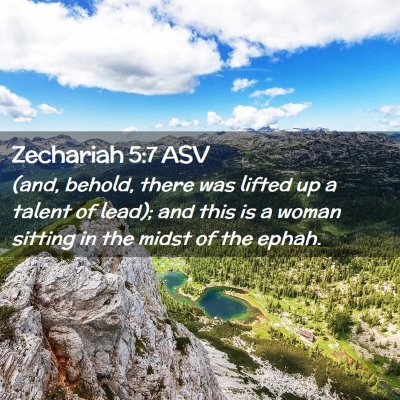Picture 02 - Zechariah 5:7 ASV - (and, behold, there was lifted up a talent of - Bible Verse Picture
