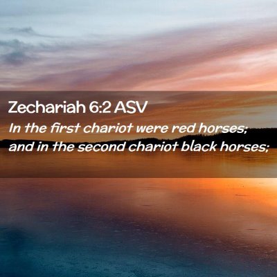 Picture 02 - Zechariah 6:2 ASV - In the first chariot were red horses; and in the - Bible Verse Picture