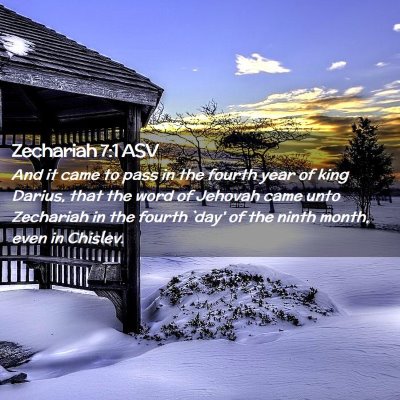 Picture 02 - Zechariah 7:1 ASV - And it came to pass in the fourth year of king - Bible Verse Picture