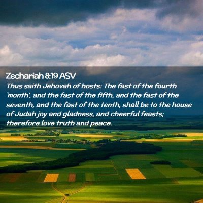 Picture 02 - Zechariah 8:19 ASV - Thus saith Jehovah of hosts: The fast of the - Bible Verse Picture