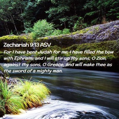 Picture 02 - Zechariah 9:13 ASV - For I have bent Judah for me, I have filled the - Bible Verse Picture