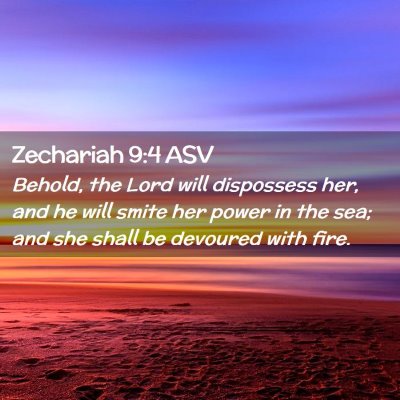 Picture 02 - Zechariah 9:4 ASV - Behold, the Lord will dispossess her, and he will - Bible Verse Picture